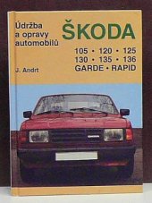 kniha Údržba a opravy automobilů Škoda 105, 120, 125, 130, 135, 136, Garde, Rapid, Tomáš Malina 1997