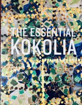 kniha The essential KOKOLIA Vladimír Kokolia /Epiphany at Ikon Galler, Birmingham 4 July - 9 September 2018, Ikon Gallery 2018