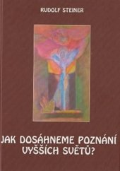 kniha Jak dosáhneme poznání vyšších světů?, Michael 2014