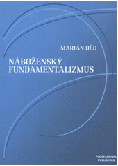 kniha Náboženský fundamentalizmus, Professional Publishing 2011