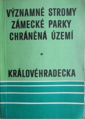 kniha Významné stromy, zámecké parky, chráněná území Královéhradecka, Krajská organizace rozvoje techniky místního hospodářství Vč. kraje, Hradec králové 1985