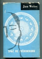 kniha Spáč ve zvěrokruhu, Československý spisovatel 1962