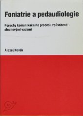 kniha Foniatrie a pedaudiologie I [poruchy komunikačního procesu způsobené sluchovými vadami], s.n. 1994