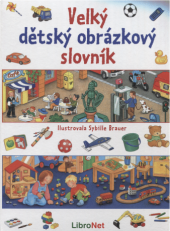 kniha Velký dětský obrázkový slovník, LibroNet 2018