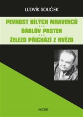 kniha Pevnost bílých mravenců. Ďáblův prsten. Železo přichází z hvězd, Akcent 2015