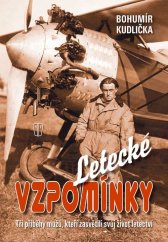 kniha Letecké vzpomínky Tři příběhy mužů, kteří zasvětili svůj život letectví, Naše vojsko 2013