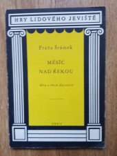 kniha Měsíc nad řekou hra o třech dějstvích, Orbis 1959