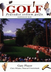 kniha Golf průvodce světem golfu, Knižní klub 2001