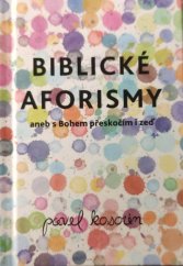 kniha Biblické aforismy aneb s Bohem přeskočím i zeď, Cesta 2016