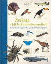 kniha Zvířata v jejich přirozeném prostředí  bohatě ilustrovaný průvodce vegetačními pásy naší planety, Rebo 2019