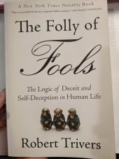 kniha The Folly of Fools The Logic of Deceit and Self-Deception in Human Life, Basic Books 2013