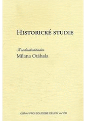 kniha Historické studie k sedmdesátinám Milana Otáhala, Ústav pro soudobé dějiny AV ČR 1998