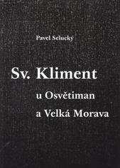 kniha Sv. Kliment u Osvětiman a Velká Morava, P. Selucký 2010