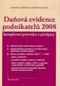 kniha Daňová evidence podnikatelů 2008 komplexní průvodce s předpisy, Grada 2008