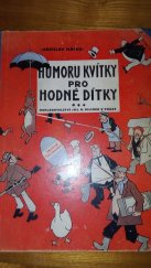 kniha Humoru kvítky - pro hodné dítky, Jos. R. Vilímek 1931