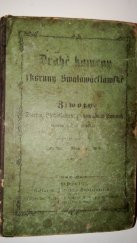 kniha Drahé kameny z koruny Svatováclavské, čili, Životy Světců, Blahoslavenců a domněním svatých národa českoslovanského, Dědictví Svatojanské 1871