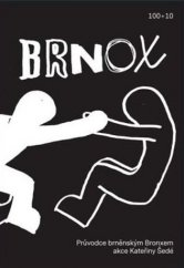 kniha Brnox Průvodce brněnským Bronxem, Šedá Kateřina 2018