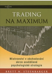 kniha Trading na maximum mistrovství v obchodování skrze osvědčené psychologické strategie, Centrum finančního vzdělávání 2011