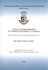 kniha Výzkum mikroobrábění polymerních materiálů laserem = Research of laser micromachining of polymers : teze habilitační práce k habilitačnímu řízení v oboru Strojírenská technologie, VŠB - Technická univerzita Ostrava, Fakulta strojní, katedra strojírenské [i.e. mechanické] technologie 2010