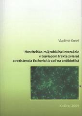 kniha Hostiteľsko-mikrobiálne interakcie v tráviacom trakte zvierat a rezistencia Escherichia coli na antibiotiká (vedecká monografia), Tribun EU 2009