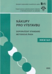 kniha Nákupy pro výstavbu doporučený standard, metodická řada DOS M 16.01, Česká komora autorizovaných inženýrů a techniků činných ve výstavbě 2000