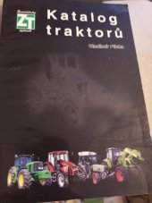 kniha Katalog traktorů přehled všech traktorů nabízených v České a Slovenské republice, Vydavatelství ZT 2008