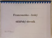 kniha Dokumentační sklářský slovník francouzsko-český, Sklo Union 1969