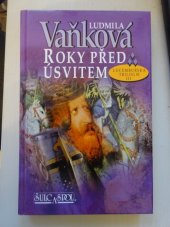 kniha Roky před úsvitem lucemburská trilogie III, Šulc & spol. 2000