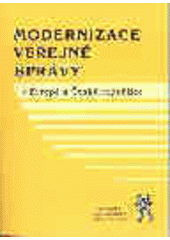 kniha Modernizace veřejné správy v Evropě a České republice sborník příspěvků z workshopu s mezinárodní účastí : Praha 22.-23.11.2005, Aleš Čeněk 2006