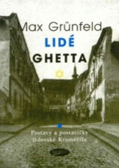 kniha Lidé ghetta postavy a postavičky židovské Kroměříže, Votobia 2000