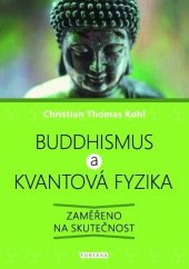 kniha Buddhismus a kvantová fyzika zaměřeno na skutečnost, Fontána 2017