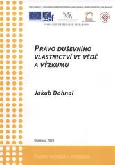 kniha Právo duševního vlastnictví ve vědě a výzkumu, Moravská vysoká škola Olomouc 2010