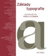 kniha Základy typografie 100 principů pro práci s písmem, Slovart 2010
