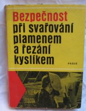 kniha Bezpečnost při svařování plamenem a řezání kyslíkem, Práce 1972