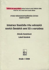 kniha Integrace finančního trhu vybraných nových členských zemí EU s eurozónou, Národohospodářský ústav Josefa Hlávky 2008