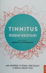 kniha Tinnitus Řešení existuje! - jak úspěšně vytěsnit ušní šelest a znovu nalézt klid, Kazda 2022