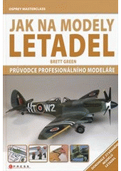 kniha Jak na modely letadel průvodce profesionálního modeláře, CPress 2012