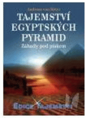 kniha Tajemství egyptských pyramid záhady pod pískem, Dialog 2006