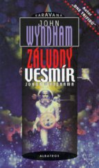 kniha Záludný vesmír Johna Wyndhama, Albatros 2003