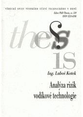 kniha Analýza rizik vodíkové technologie = Risk analysis of hydrogen technology : zkrácená verze Ph.D. Thesis, Vysoké učení technické v Brně 2009