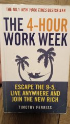 kniha The 4-hour work week Escape the 9-5, live anywhere and join thenew rich, Vermilion 2007