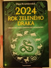 kniha 2024 rok zeleného draka Předpověď podle orientálních horoskopů , Česká  citadela 2023