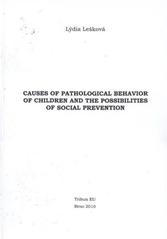 kniha Causes of pathological behavior of children and the possibilities of social prevention, Tribun EU 2010