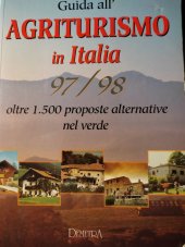 kniha Guida all´ AGRITURISMO in Itallia  97/98 oltre 1.500 propostealternative nel verde, DEMETRA 1997