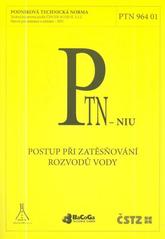 kniha Postup při zatěsňování rozvodů vody podniková technická norma : PTN 964 01 : technická norma podle ČSN EN 45 020 čl. 3.2.2, ČSTZ 