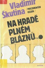 kniha Prezidentův vězeň na hradě plném bláznů, Naše vojsko 1990