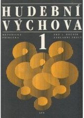 kniha Hudební výchova pro první ročník základní školy Metodická příručka, SPN 1991