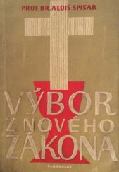 kniha Výbor z Nového zákona Učeb. čs. náboženství pro stř. šk., Blahoslav 1951