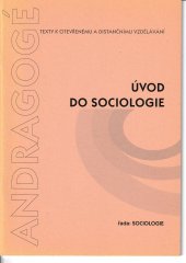 kniha Úvod do sociologie, Andragogé - Centrum otevřeného a distančního vzdělávání Univerzity Palackého 2002