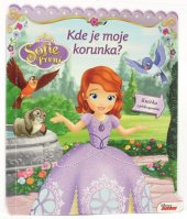 kniha Sofie První Kde je moje korunka? - knížka s překvapením, Egmont 2015